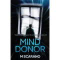 Mind Donor: A mind bending psychological thriller about regression hypnosis, a love relationship and alternate reality.