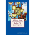A Pirate Ship: Young Empire's Journey 1: Children's Story Book