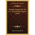 Thoughts Inspired By The A. A. Scottish Rite Degrees (1919)