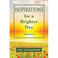Inspirations for a Brighter Day Volume I
