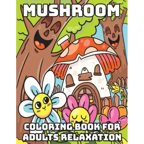 Mushroom Coloring Book for Adults Relaxation: Cool Coloring Books for Adults