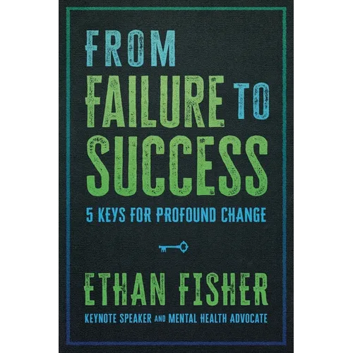 From Failure to Success: Five Keys for Profound Change