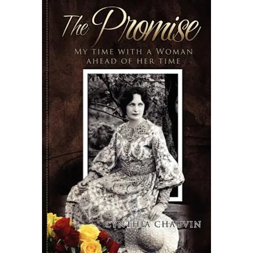 The Promise - My Time With a Woman of Her Time