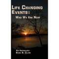Life Changing Events: Who We Are Now
