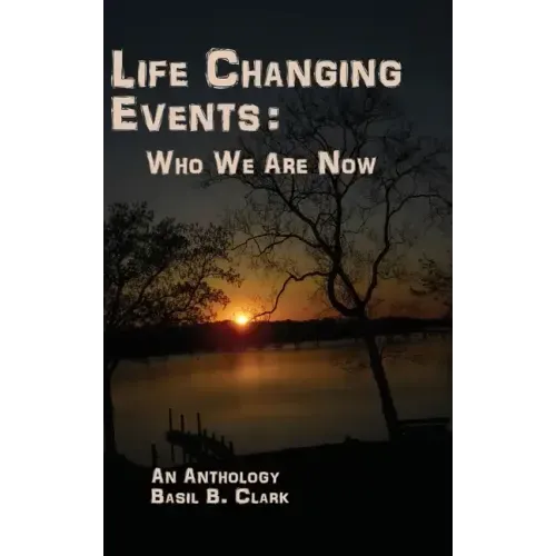 Life Changing Events: Who We Are Now