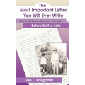 The Most Important Letter You Will Ever Write, How to Tell Loved Ones How You Feel - Before It's Too Late