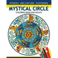 Mystical Circle Coloring Books for Adults: A Mandala Coloring Book Amazing Flower and Doodle Pattermns Design