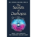 The Secrets Of Darkness: What Lies Beneath the Surface Called Light