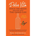 Dolce Vita: Ditch the Booze and Step Into the Good Life