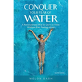 Conquer Your Fear of Water: A Revolutionary Way to Learn to Swim Without Ever Feeling Afraid Color Version