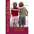 Cell Mates: Children Fighting Cancer Together