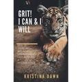 Grit: How To Develop Willpower, Unbreakable Self-Reliance And Don't Give Up: Self-Discipline, Perseverance, Mental Strength