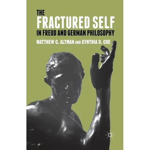 The Fractured Self in Freud and German Philosophy
