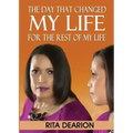 The Day That Changed My Life - For the Rest of My Life