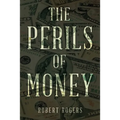 The Perils of Money