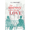 The Messy Truth About Love: A Cantos Novel
