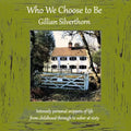 Who We Choose to Be; Lessons from Life