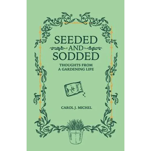 Seeded and Sodded: Thoughts from a Gardening Life