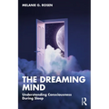 The Dreaming Mind: Understanding Consciousness During Sleep
