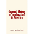 General History of Immigration in America