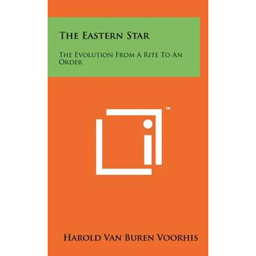 The Eastern Star: The Evolution from a Rite to an Order