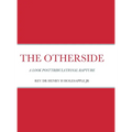 The Otherside: A Look Postribulational Rapture