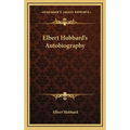 Elbert Hubbard's Autobiography
