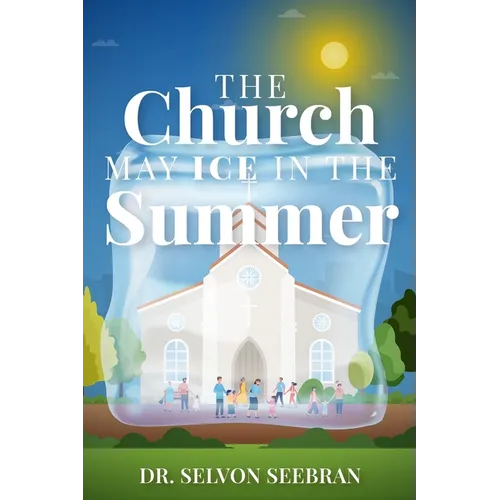 The Church May Ice in the Summer