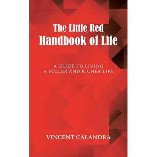 The Little Red Handbook of Life: A Guide to Living a Fuller and Richer Life