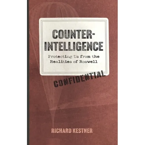 Counterintelligence: Protecting Us from the Realities of Roswell
