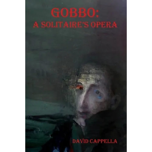 Gobbo: A Solitaire's Opera