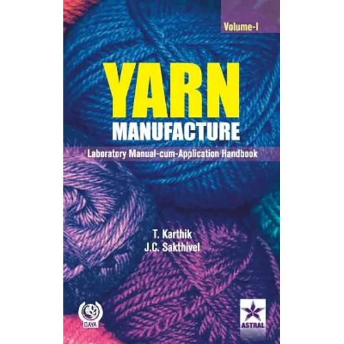 Yarn Manufacture: Laboratory Manual Cum Application Handbook Vol. 1