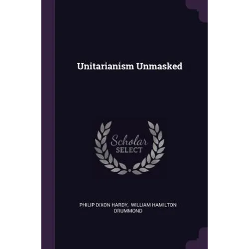 Unitarianism Unmasked