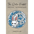 The Water Rabbit: Lost at sea... and finding myself