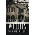 Enlightened Within: A True Story About a Family That Lived in a Haunted House