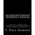 Autohemotherapy Reference Manual: Definitive Guide & Historical Review, From Bloodletting to Stem Cells