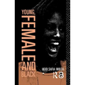 Young, Female and Black