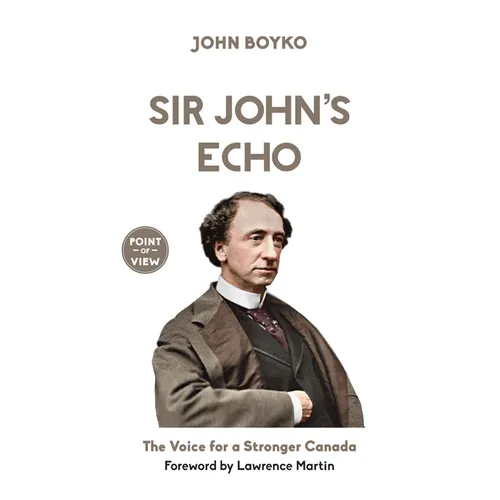 Sir John's Echo: The Voice for a Stronger Canada