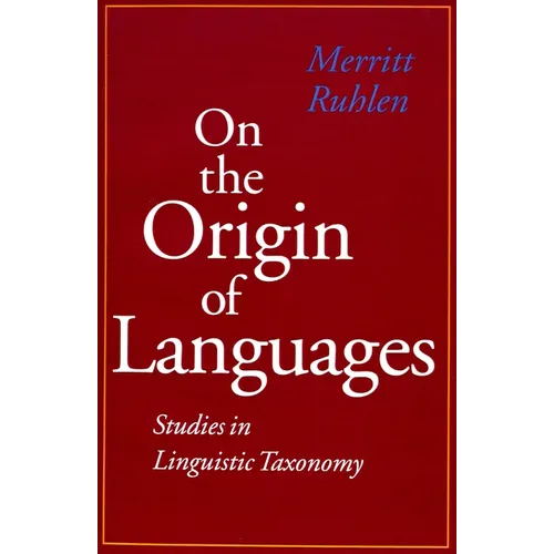 On the Origin of Languages: Studies in Linguistic Taxonomy