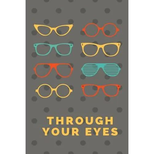 Through Your Eyes: Lifes Journey