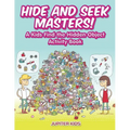 Hide and Seek Masters! A Kids Find the Hidden Object Activity Book