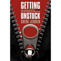 Getting Unstuck: Interrupt The Moment Of Stuttering And Gain Control Of Your Speech