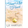 Trust Not The Heart