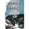 Why Has West Africa Become a Nexus for the International Traffickers?