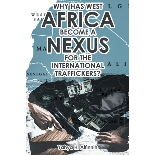Why Has West Africa Become a Nexus for the International Traffickers?