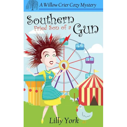 Southern Fried Son of a Gun (a Willow Crier Cozy Mystery Book 4)