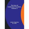 The lives of celebrated travellers, Volume 2