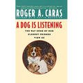 A Dog Is Listening: The Way Some of Our Closest Friends View Us
