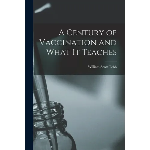 A Century of Vaccination and What It Teaches