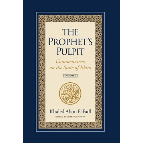 The Prophet's Pulpit: Commentaries on the State of Islam